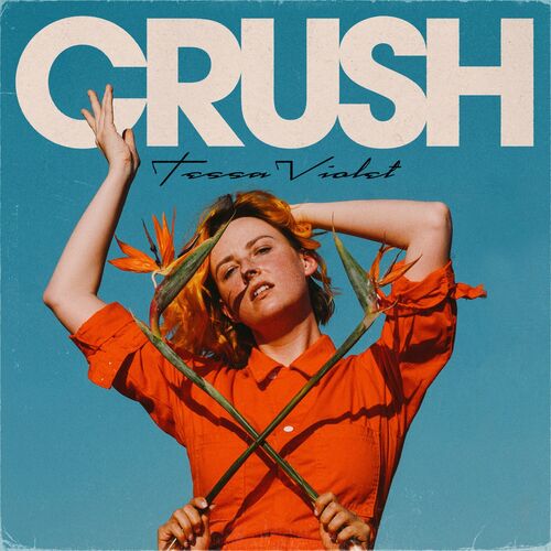 Tessa Violet - Crush: lyrics and songs | Deezer