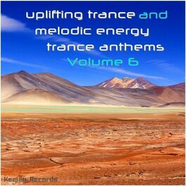 Album cover of Uplifting Trance and Melodic Energy Trance Anthems, Vol. 6