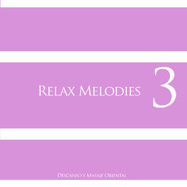 Album cover of Relax Melodies, Descanso y Masaje Oriental. Volumen Tres