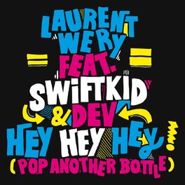 Album cover of Hey Hey Hey (feat. Swift K.I.D. & Dev) [Pop Another Bottle] (Bodybangers Club Remix)