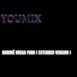 Album cover of Dorimé Brega Funk (Extended Version)