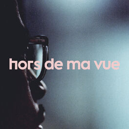 Album cover of Hors de ma vue