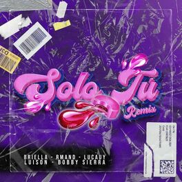 Album cover of Solo Tú (Remix) [feat. LuisOn & Bobby Sierra]