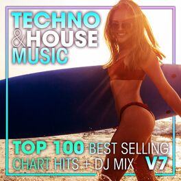 Album cover of Techno & House Music Top 100 Best Selling Chart Hits + DJ Mix V7