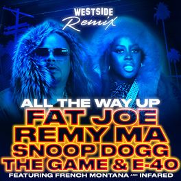 Album picture of All The Way Up (Westside Remix) [feat. Infared, Snoop Dogg, The Game & E-40] - Single