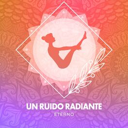 Album cover of Un Ruido Radiante Eterno
