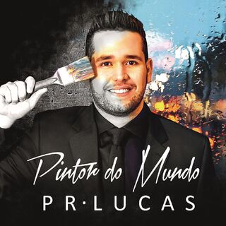 Pintor do Mundo – Pr. Lucas Mp3 download