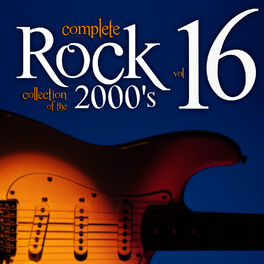 Album cover of Complete Rock Collection of the 2000's, Vol. 16