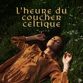 Album cover of L'heure du coucher celtique (Sommeil apaisant dans la nature, mélodies celtiques de la sérénité)