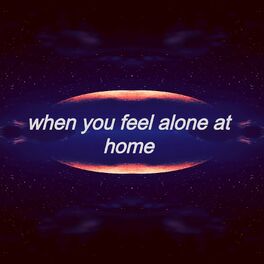 Album cover of When You Feel Alone at Home