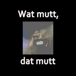 Album cover of Wat mutt, dat mutt (Radio Edit)