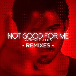 Album cover of Not Good for Me (The Remixes)