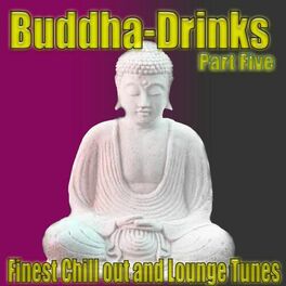 Album cover of Buddha-Drinks, Pt. 5 (Finest Chill out and Lounge Tunes)