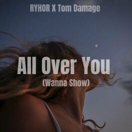Album cover of All Over You (Wanna Show)