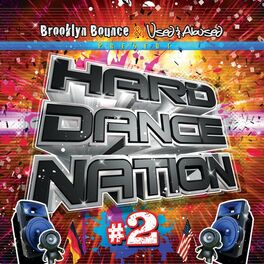 Album cover of Hard Dance Nation Vol. 2 Presented by Brooklyn Bounce and Used & Abused (The Ultimate Compilation of Jumpstyle, Hardstyle, Hard House, Hard Trance, Hard Techno and Hands Up
