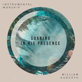 Album cover of Soaking in His Presence (Instrumental Worship)