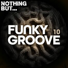 Album cover of Nothing But... Funky Groove, Vol. 10