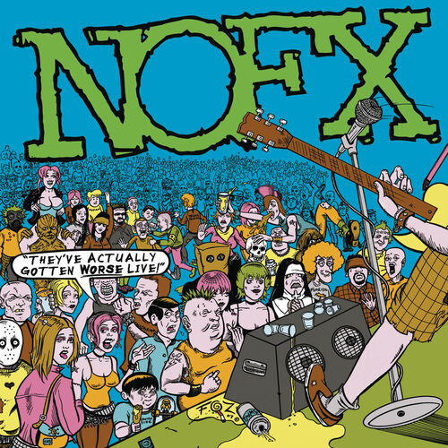 NOFX - They've Actually Gotten Worse Live: letras de canciones | Deezer