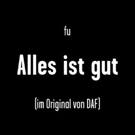 Album cover of Alles ist gut (im Original von DAF)