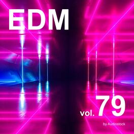 Album cover of EDM, Vol. 79 -Instrumental BGM- by Audiostock
