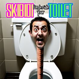 Album cover of Skibidi I'm Inside Your Toilet