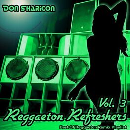 Album cover of Reggaeton Refreshers, Vol.3 (Best of Reggaeton Remix Playlist)