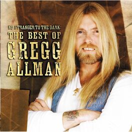 Album cover of No Stranger To The Dark: The Best Of Gregg Allman