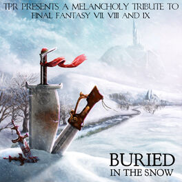 Album cover of Buried in the Snow: A Melancholy Tribute to Final Fantasy VII, VIII & IX