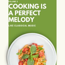 Album cover of Cooking is a Perfect Melody (Like Classical Music) (Volume 2)