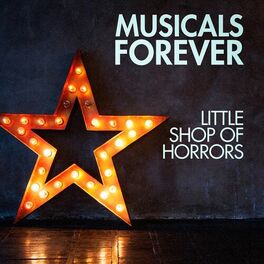 Album cover of Musicals Forever: Little Shop of Horrors