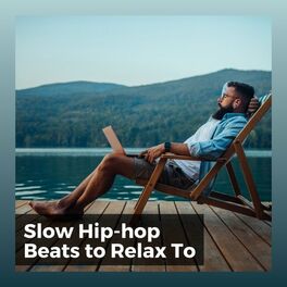 Album cover of Slow Hip-Hop Beats to Relax To