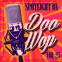 Album cover of Spotlight on Doo Wop, Vol. 25