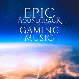 Album cover of Epic Soundtrack and Gaming Music