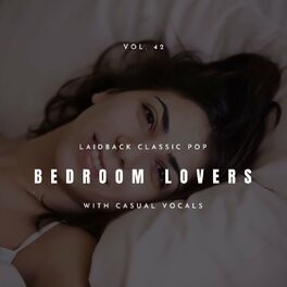 Album cover of Bedroom Lovers - Laidback Classic Pop With Casual Vocals, Vol. 42