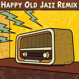 Album cover of Happy Old Jazz Remix