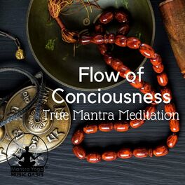 Album cover of Flow of Conciousness: True Mantra Meditation, Sacred and Slow Practice