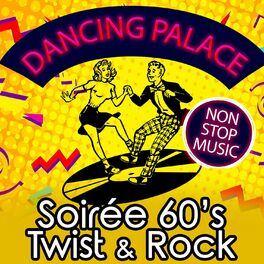 Album cover of Dancing Palace - Soirée 60's Twist & Rock - Non-Stop Music