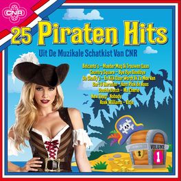 Album cover of 25 Piratenhits Uit De Schatkist Van CNR (Deel 1)