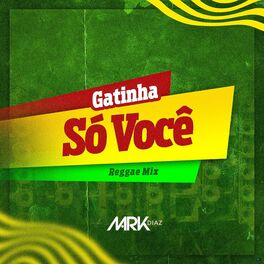 Album cover of Gatinha Só Você (Reggae Mix)