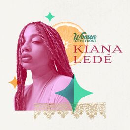 Album cover of Women To The Front: Kiana Ledé