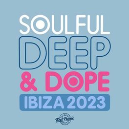 Album cover of Soulful Deep & Dope Ibiza 2023