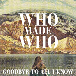 Album cover of Goodbye to All I Know (Remixes)