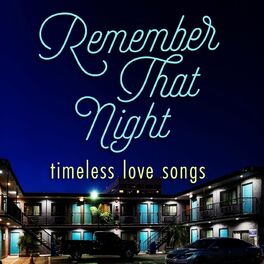 Album cover of Remember That Night - Timeless Love Songs