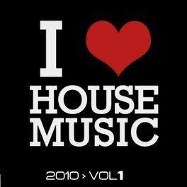 Album cover of I Love House Music, Vol. 1