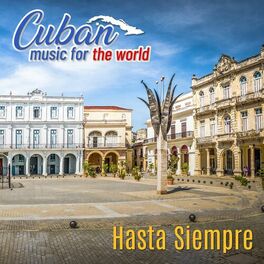 Album cover of Cuban Music For The World - Hasta Siempre