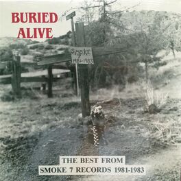 Album cover of Buried Alive: The Best of Smoke 7 Records (1981-1983)