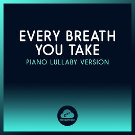 Album cover of Every Breath You Take (Piano Lullaby Version)