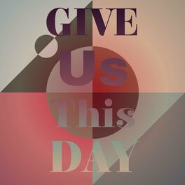 Album cover of Give Us This Day