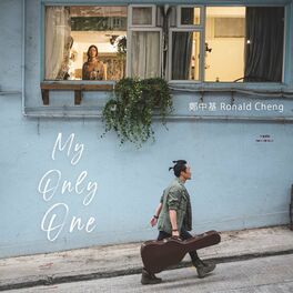 Ronald Cheng My Only One Lyrics And Songs Deezer