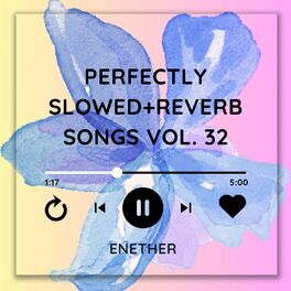 Album cover of Perfectly Slowed+Reverb Songs Vol. 32